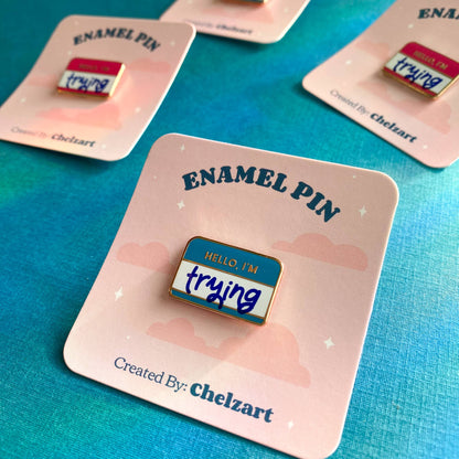 Hello, I'm Trying Enamel Pin | Self Care Accessory