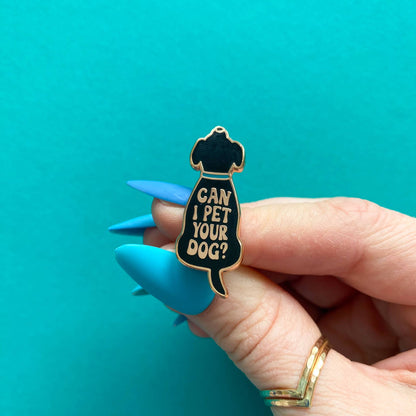 Dog Enamel Pin | Can I Pet Your Dog Pin | Dog Accessory