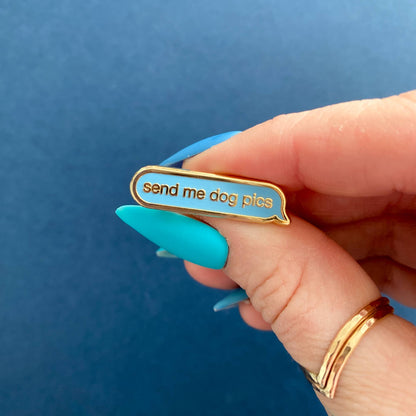 Dog Enamel Pin | Send Me Dog Pics Pin | Dog Accessories
